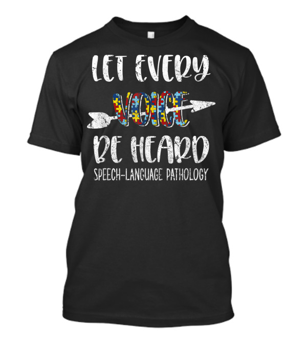 Let Every Voice Be Heard Autism Awareness Speech-Language Pathology Puzzle T-Shirt