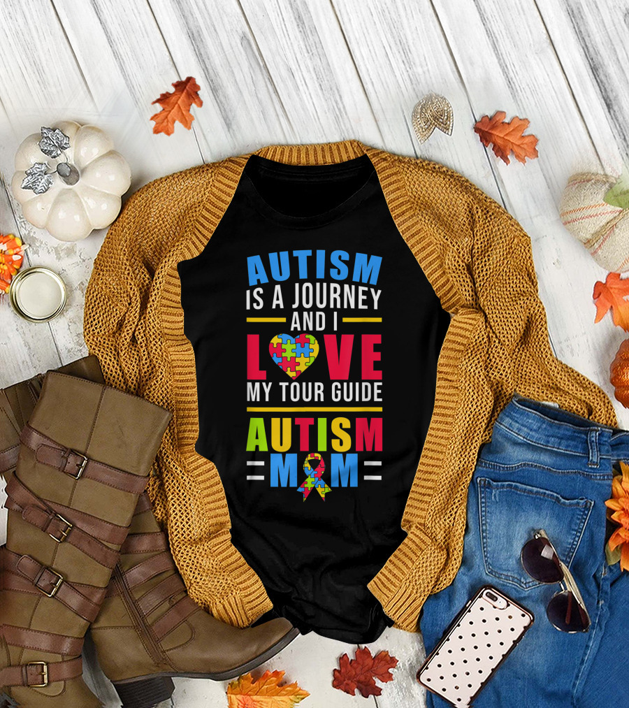 Autism Is A Journey And I Love My Tour Guide Autism Mom T-Shirt