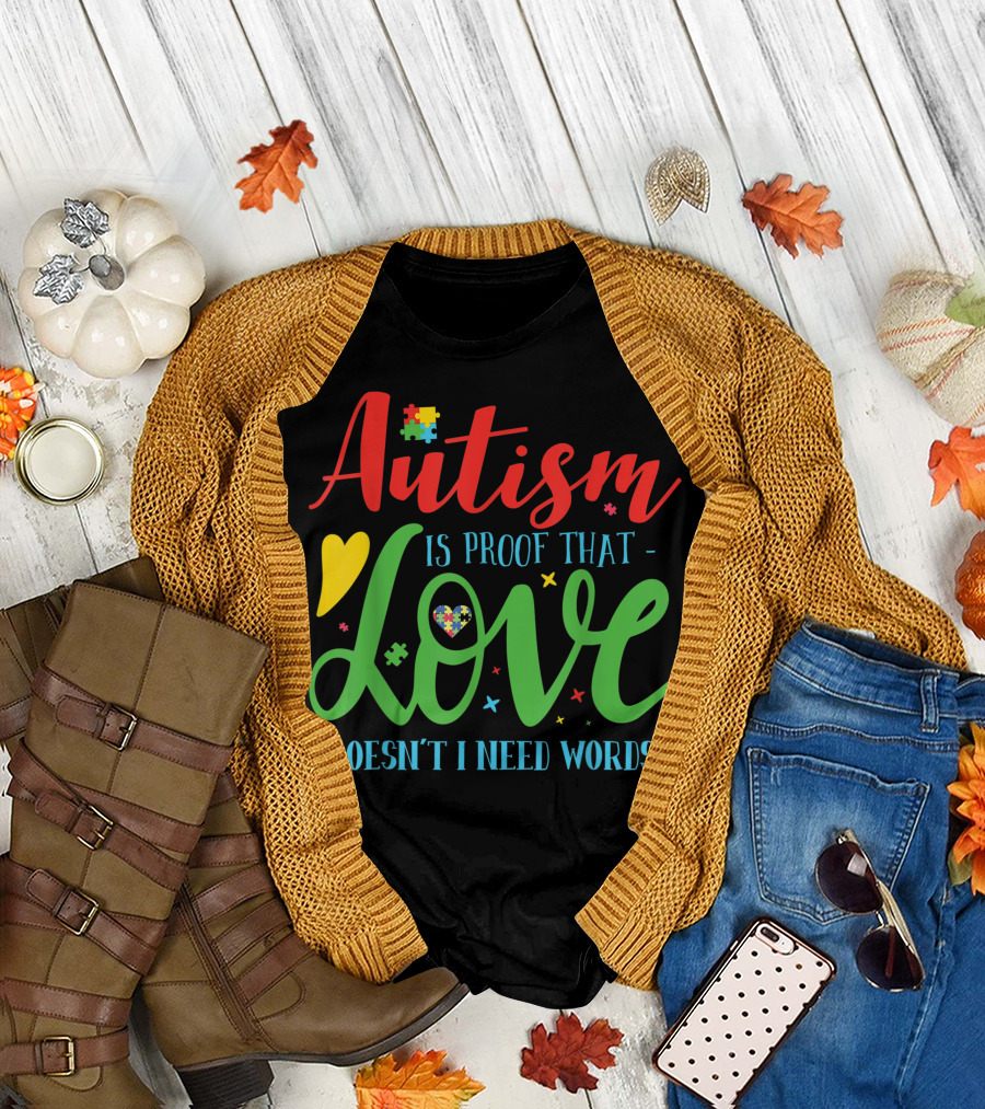 Autism Love Puzzle Heart Proof That Doesn't Need Words T-Shirt