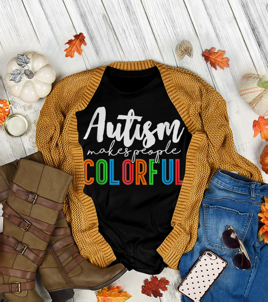 Autism Makes People Colorful Awareness Puzzle Piece Autism 2J T-Shirt
