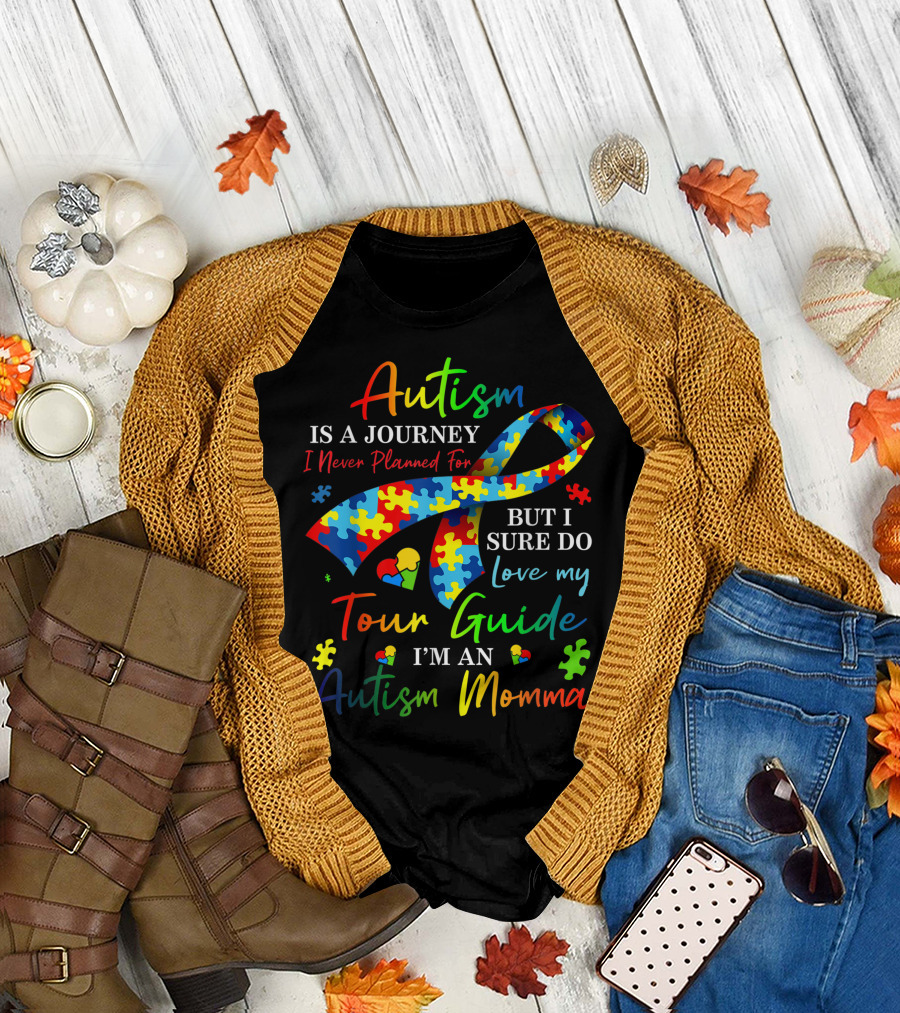 Autism Is a Journey I Never Planned for But I Sure Do Love My Tour Guide I'm an Autism Momma T-Shirt