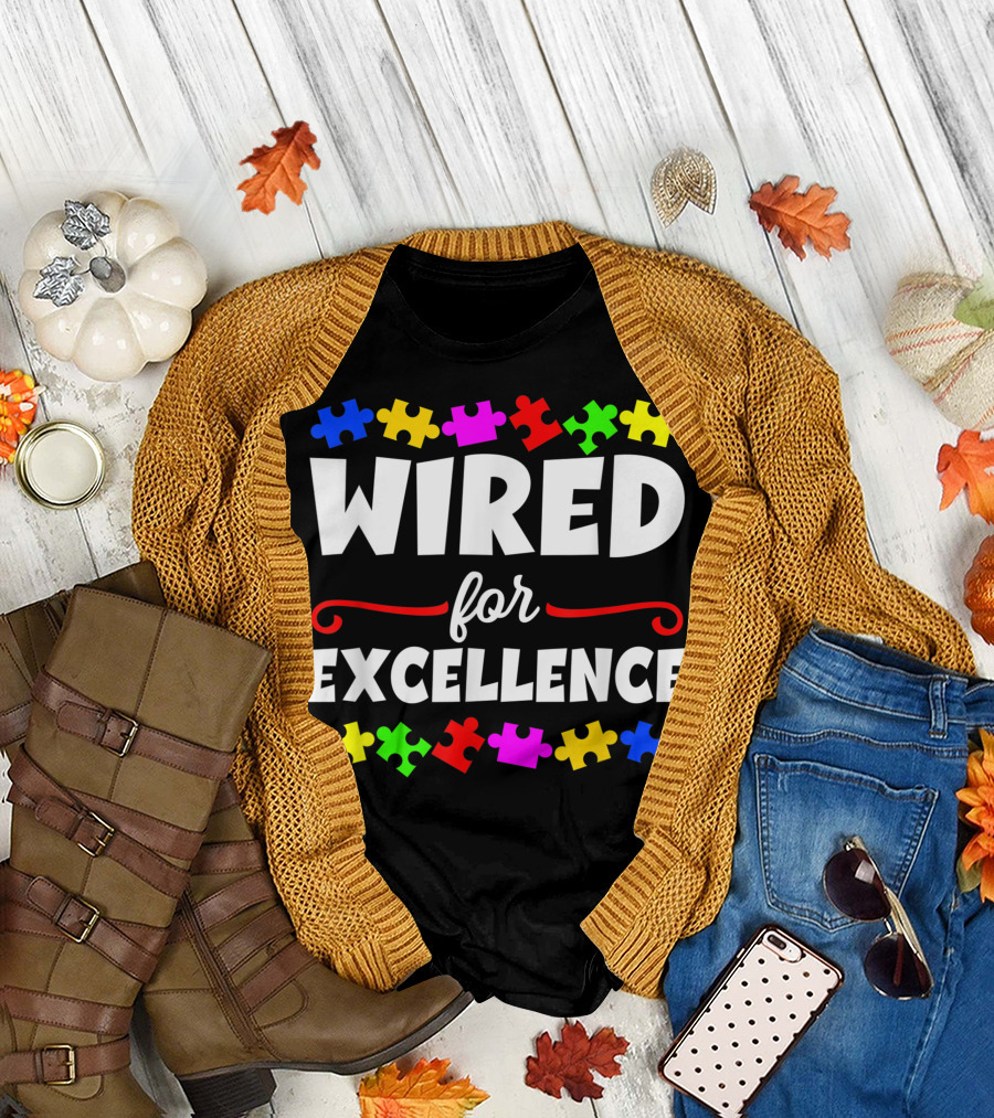 Wired For Excellence Autism Puzzle Pieces Son Child Daughter T-Shirt