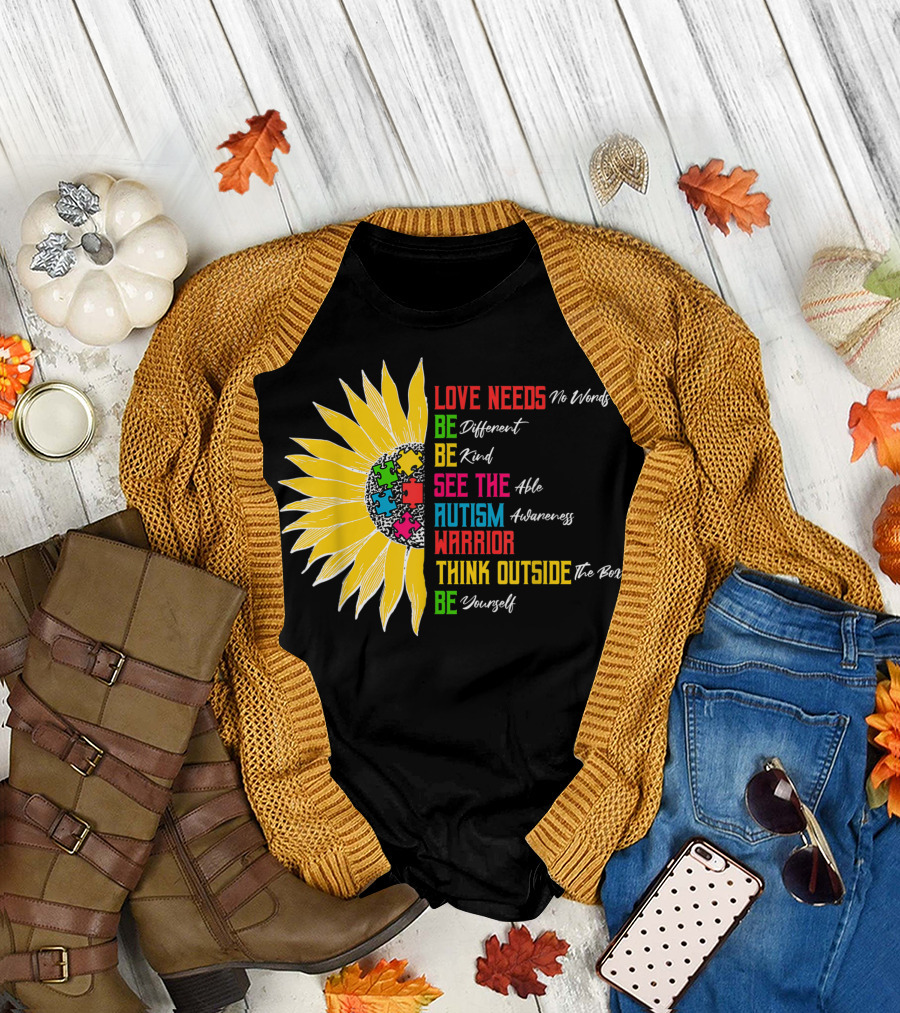 Autism Awareness Sunflower Love Needs No Words Be Different Be Kind See the Able Autism Warrior Think Outside the Box Be Yourself T-Shirt