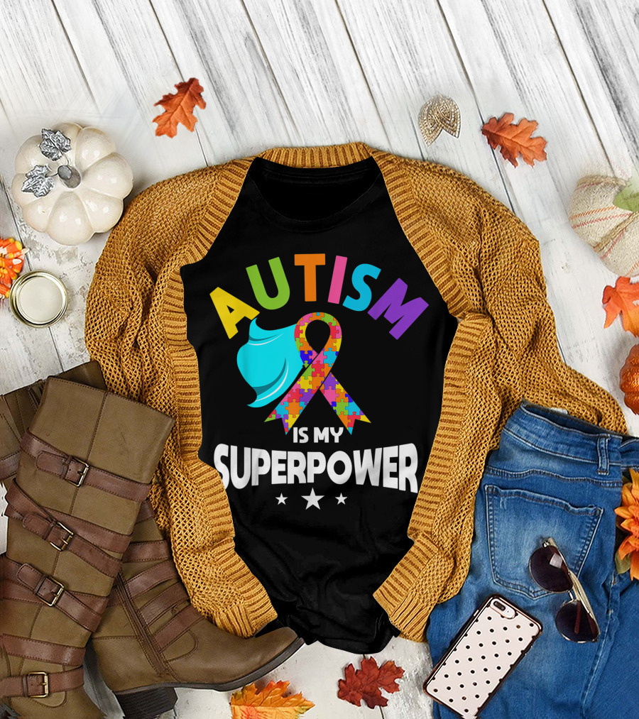 Autism Is My Superpower Awareness Ribbon Autistic Moms T-Shirt