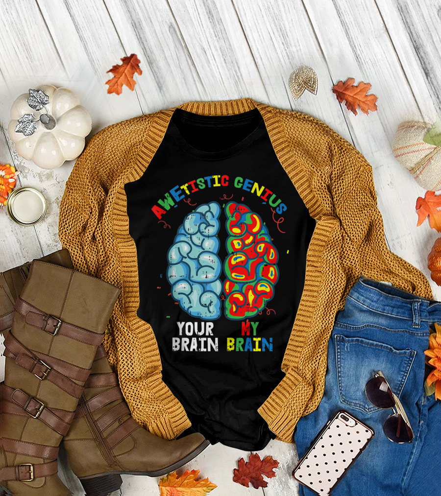 Awetistic Genius Your Brain My Brain Autism Awareness Cool Brain T-Shirt