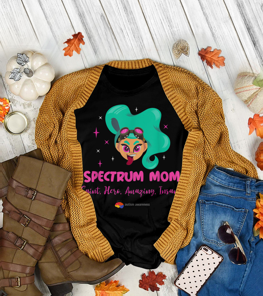 Spectrum Mom Saint Hero Amazing Insane Autism Awareness T-Shirt