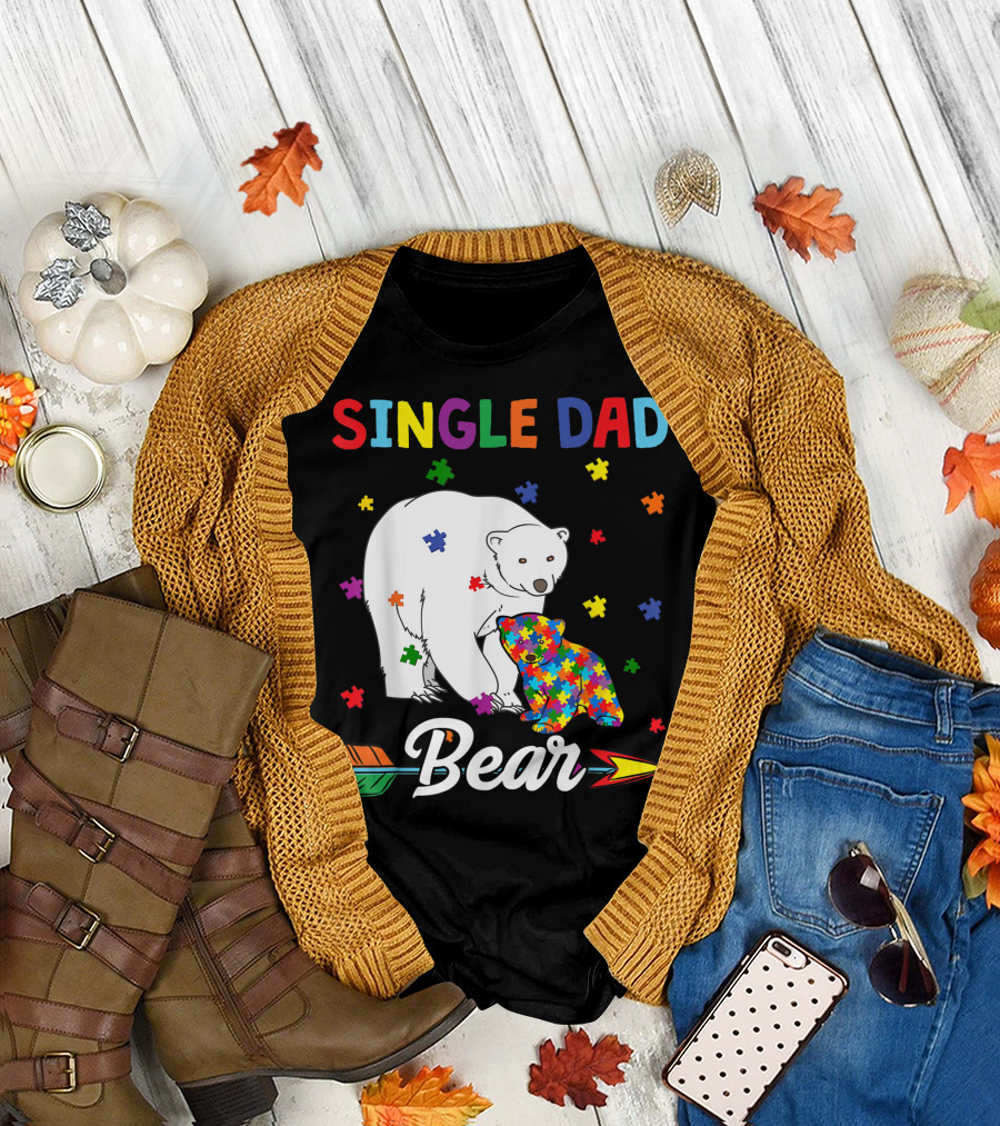 SINGLE DAD Bear Autism Awareness Month Family Cute Puzzle Pieces T-Shirt