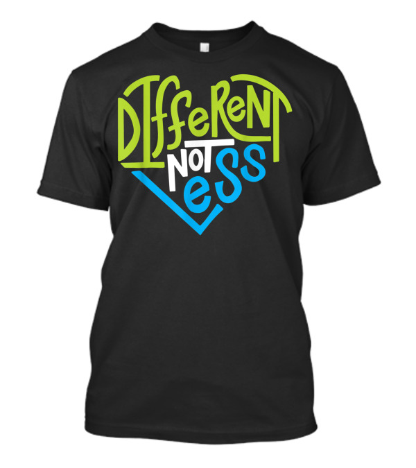 Different Not Less Heart Design For Autism Support T-Shirt