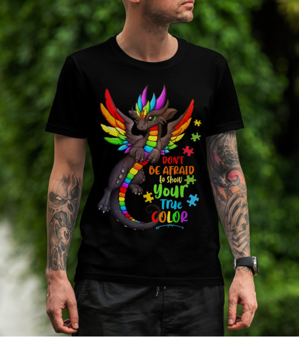 Don't Be Afraid To Show Your True Color Autism Awareness With Rainbow Dragon And Puzzle Pieces T-Shirt
