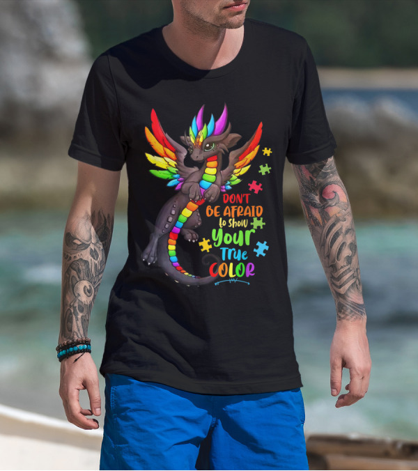 Don't Be Afraid To Show Your True Color Autism Awareness With Rainbow Dragon And Puzzle Pieces T-Shirt