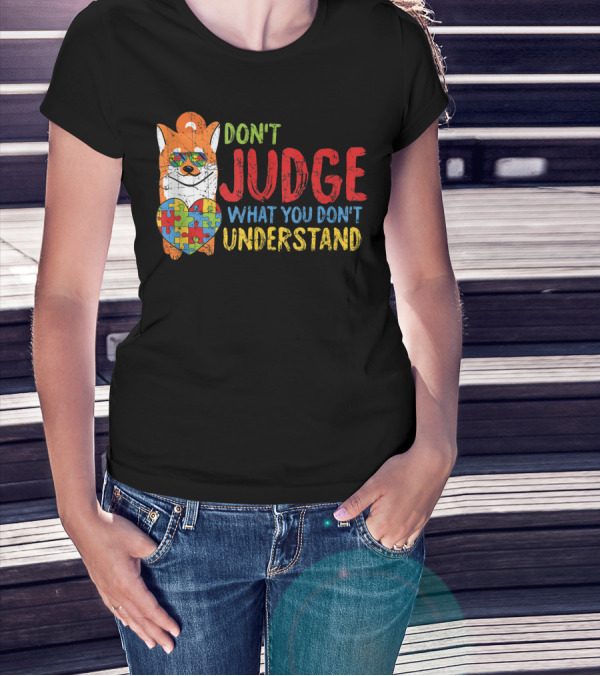 Don't Judge What You Don't Understand Autism Awareness Puzzle Heart Corgi Sunglasses T-Shirt