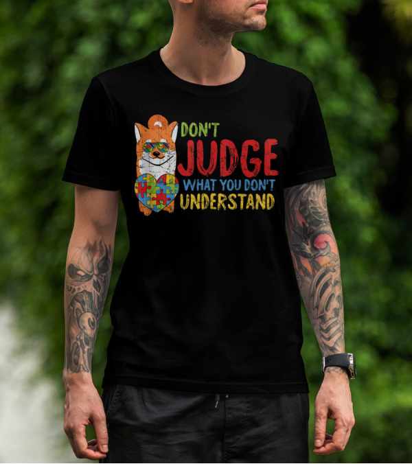 Don't Judge What You Don't Understand Autism Awareness Puzzle Heart Corgi Sunglasses T-Shirt