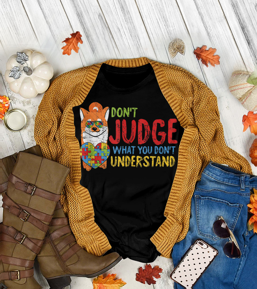 Don't Judge What You Don't Understand Autism Awareness Puzzle Heart Corgi Sunglasses T-Shirt