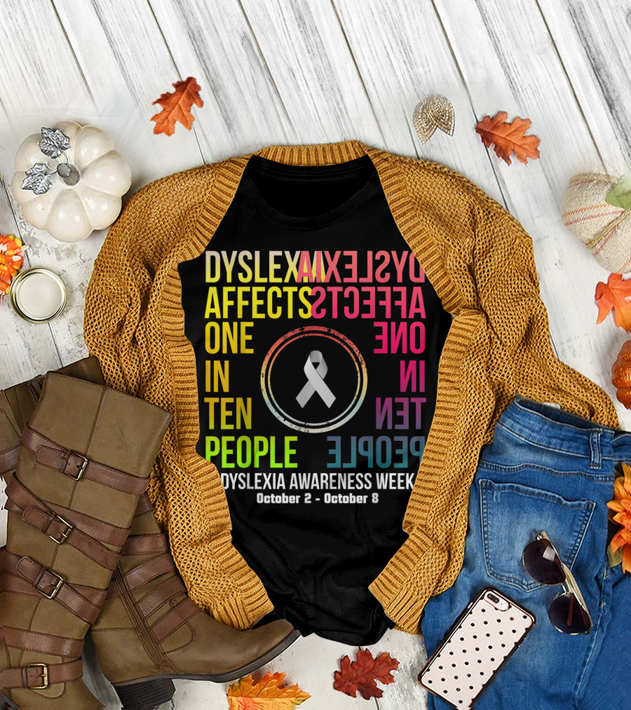 Dyslexia Affects One In Ten People Dyslexia Awareness Week October 2 October 8 T-Shirt