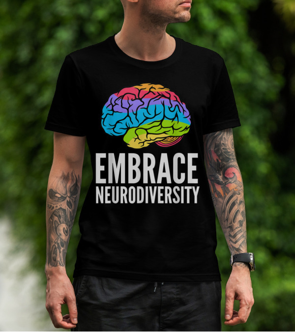 Embrace Neurodiversity Brain ADHD Autism ASD Awareness Rainbow T-Shirt
