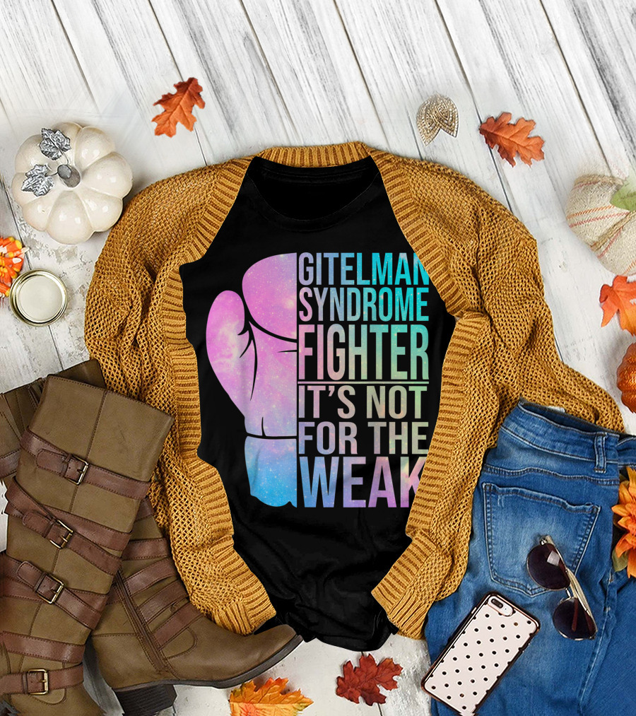Gitelman Syndrome Fighter It's Not for the Weak T-Shirt