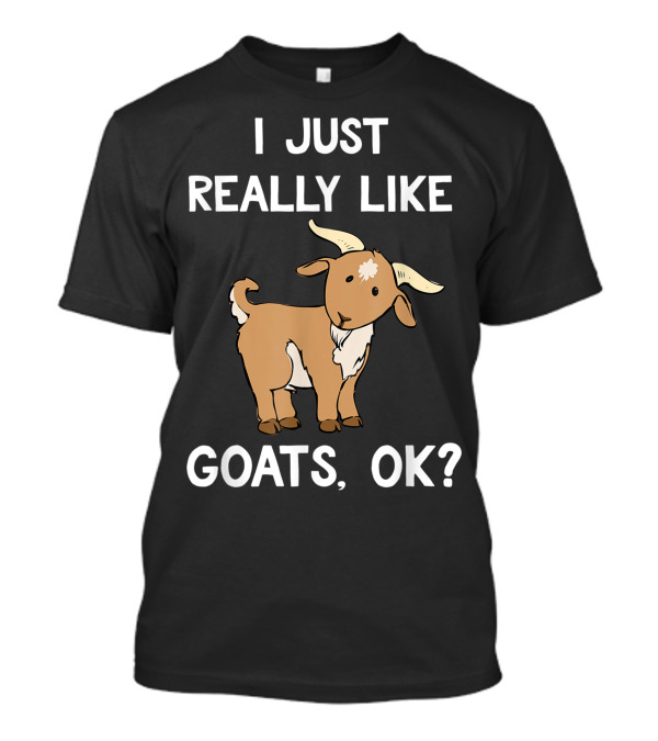 I Just Really Like Goats Ok Cute Goat T-Shirt