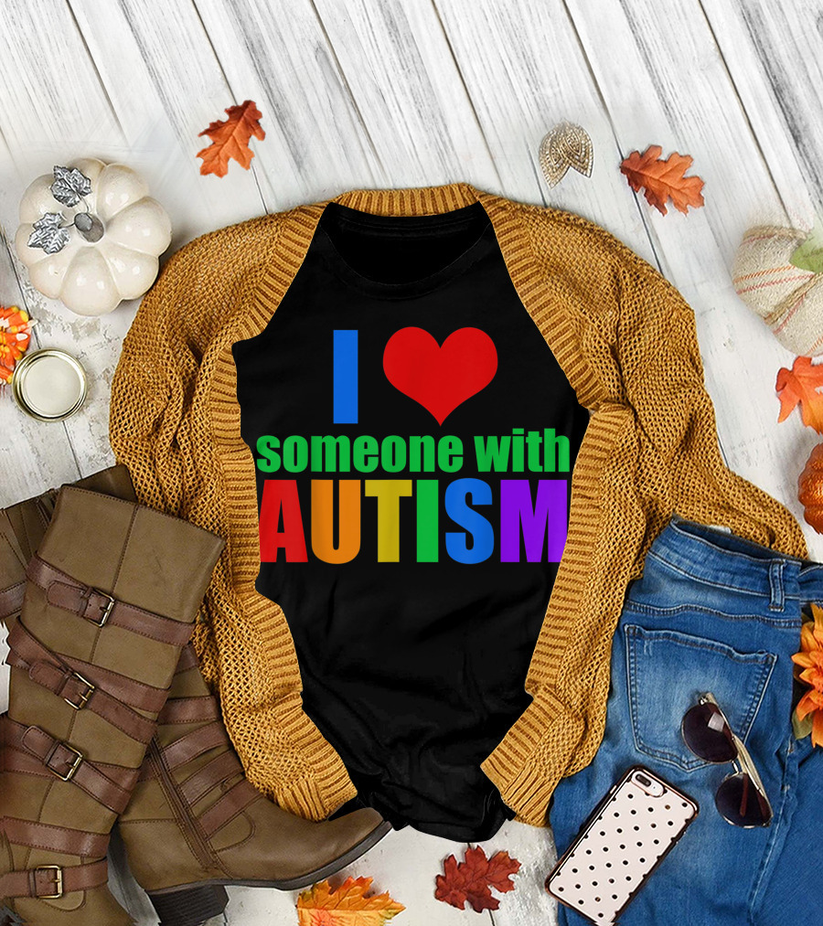 I Love Someone With Autism Multi-Colored Text T-Shirt