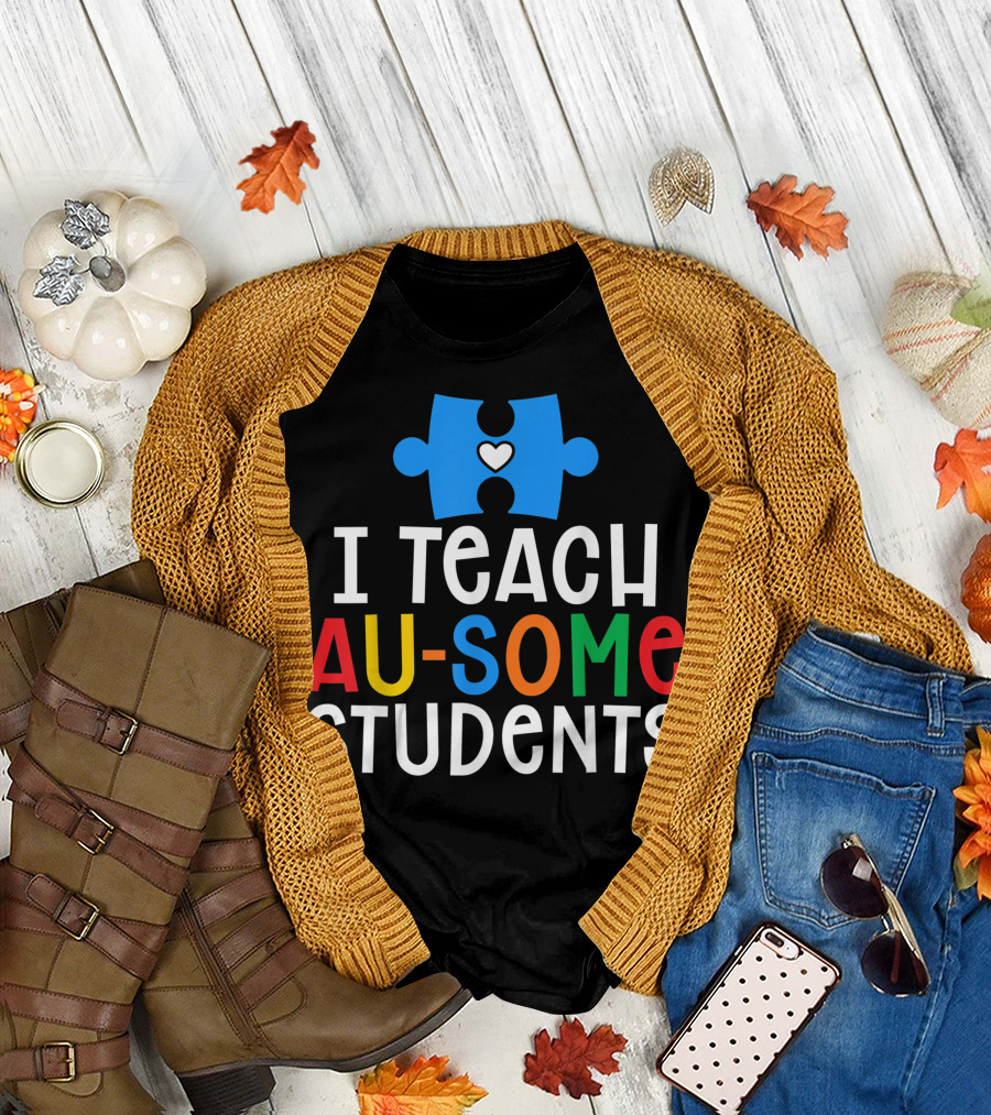 I Teach Au-Some Students Autism Awareness Puzzle Piece Heart T-Shirt