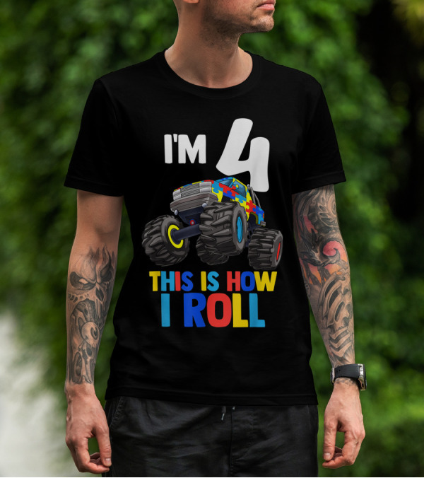 I'm 4 This Is How I Roll Autism Awareness Monster Truck T-Shirt