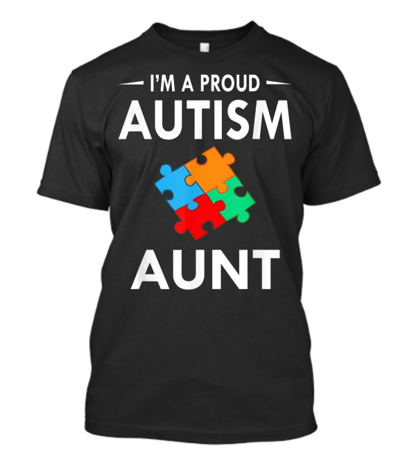 I'm A Proud Autism Aunt Puzzle Piece Family Matching Autism Awareness T-Shirt