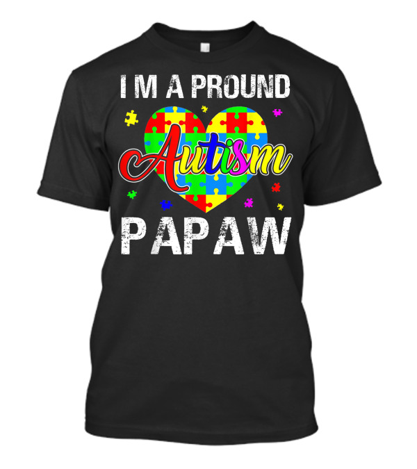 Im A Proud Papaw Autism Awareness Puzzle Heart T-Shirt