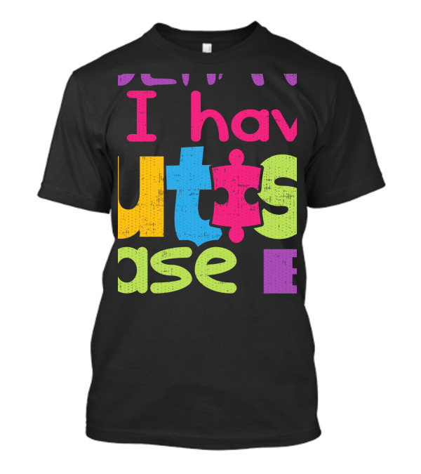 I Have Autism Puzzle Piece T-Shirt