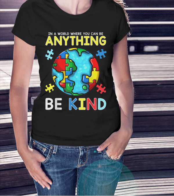 IN A WORLD WHERE YOU CAN BE ANYTHING BE KIND Puzzle Earth T-Shirt