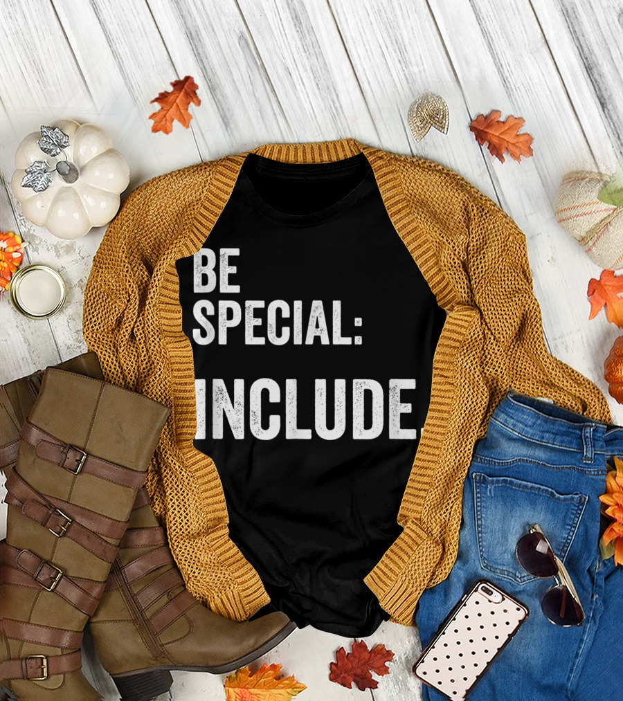 Inclusion Autism Be Special Include Special Needs Teacher School T-Shirt