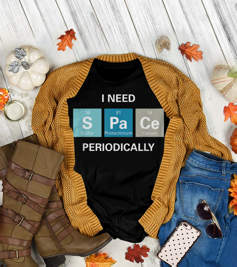 Introver Nerdy Science I Need Space Periodically Periodic Table T-Shirt