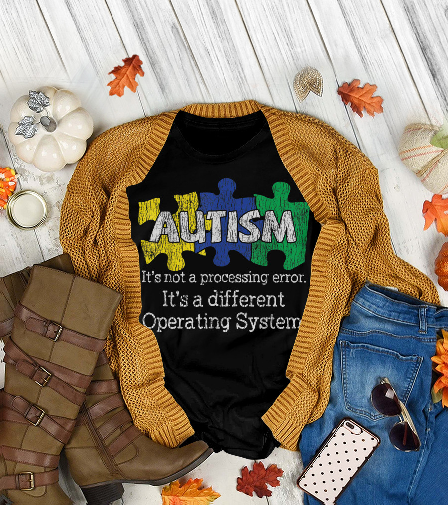 Autism Its Not a Processing Error It's a Different Operating System Autism Awareness T-Shirt