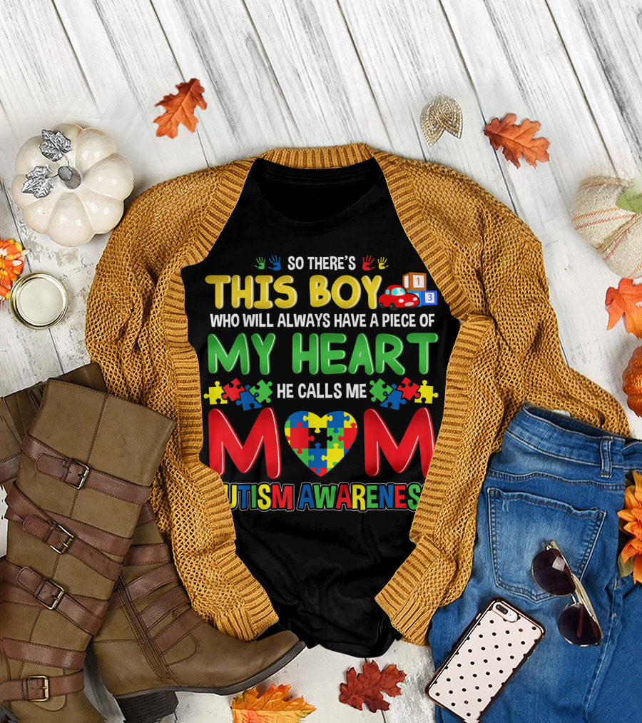 This Boy Will Always Have a Piece of My Heart He Calls Me Mom Autism Awareness T-Shirt