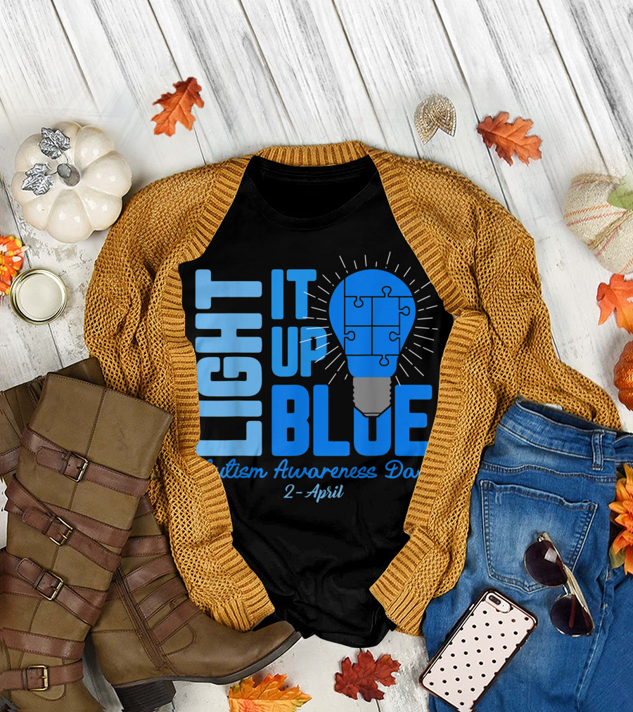 Light It Up Blue Autism Awareness Day 2 April T-Shirt