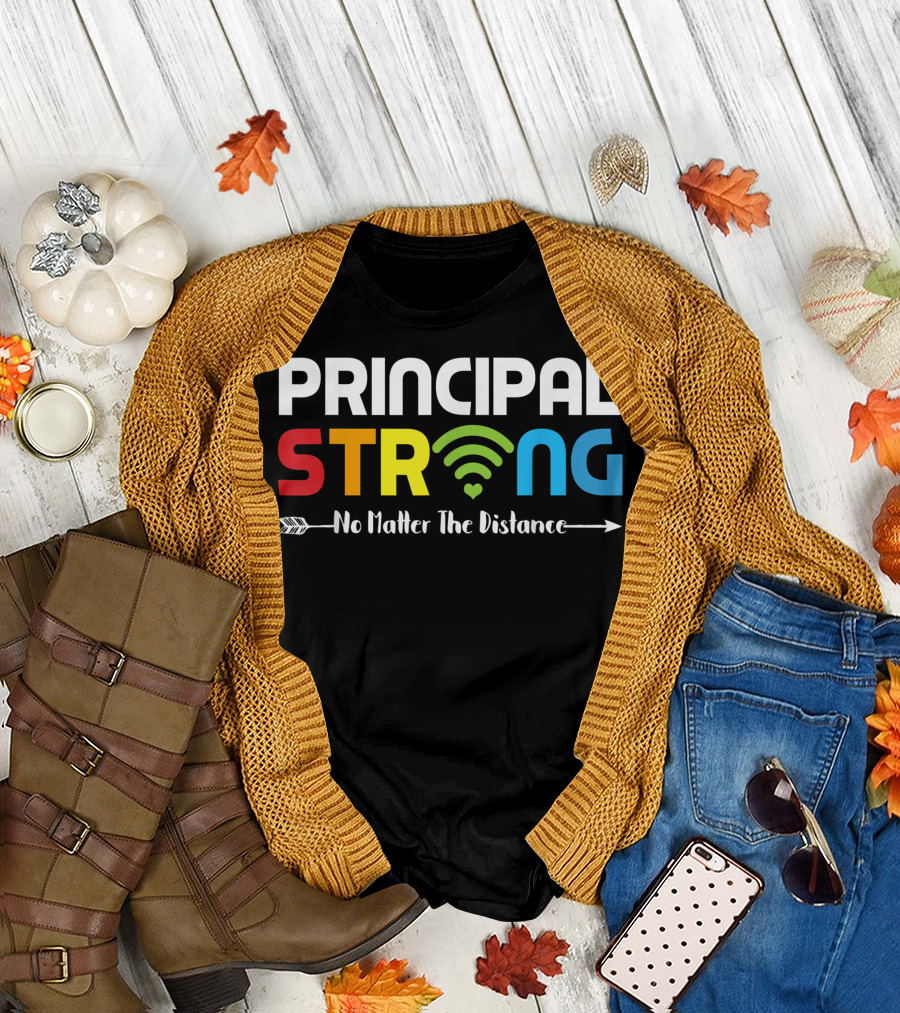 PRINCIPAL STRONG No Matter The Distance WiFi Connection T-Shirt