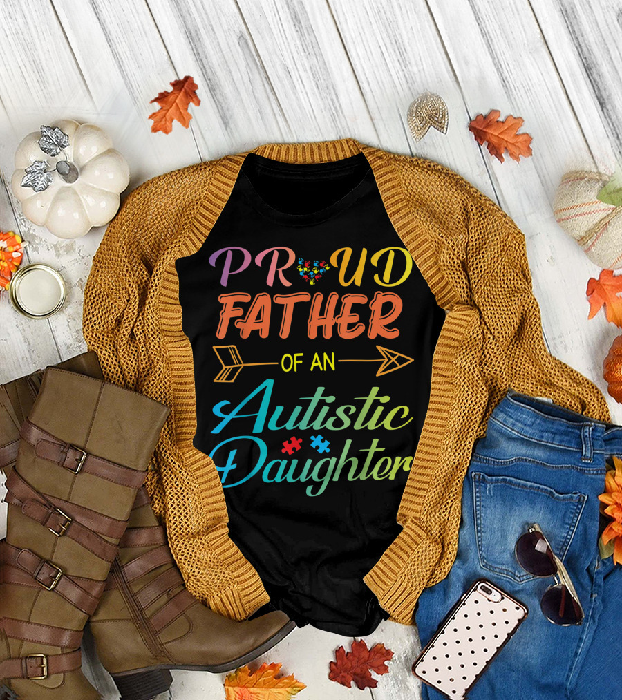 Proud Father Of An Autistic Daughter Autism Awareness Puzzle Heart T-Shirt