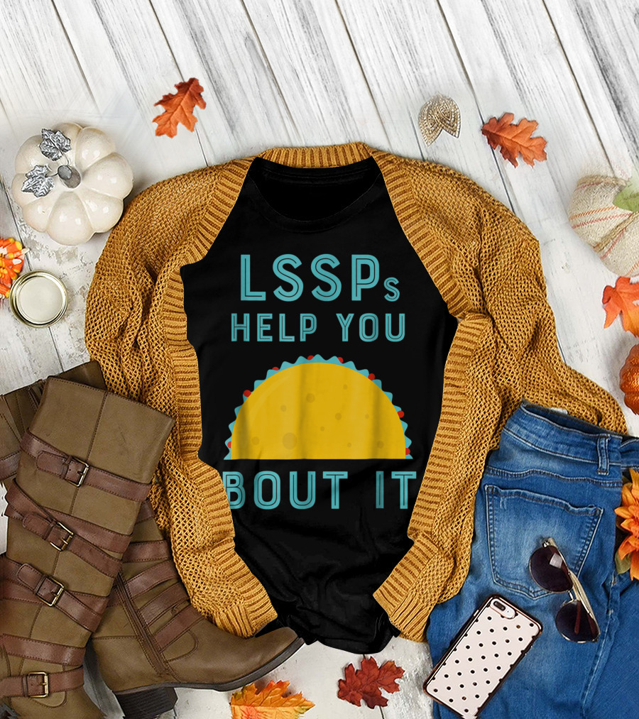 LSSPs Help You Taco Bout It School Psychology T-Shirt