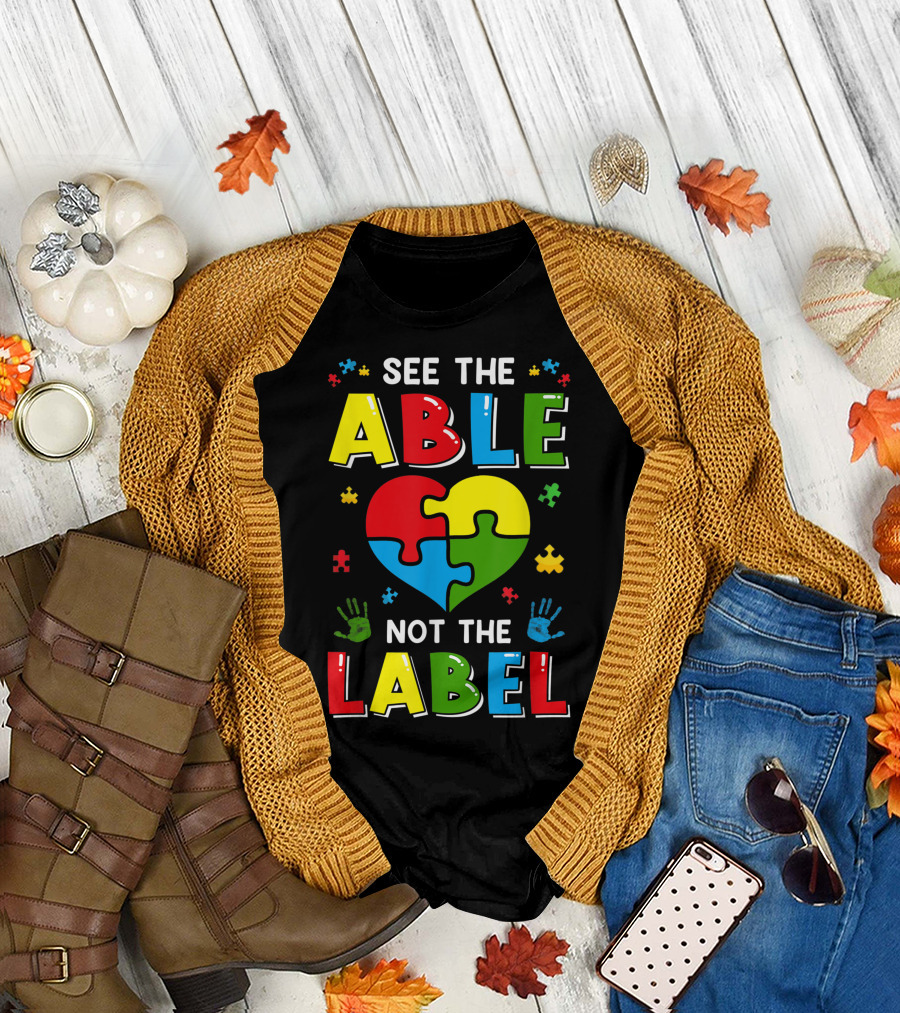 See The Able Not The Label Autism Awareness Puzzle Heart Hands T-Shirt