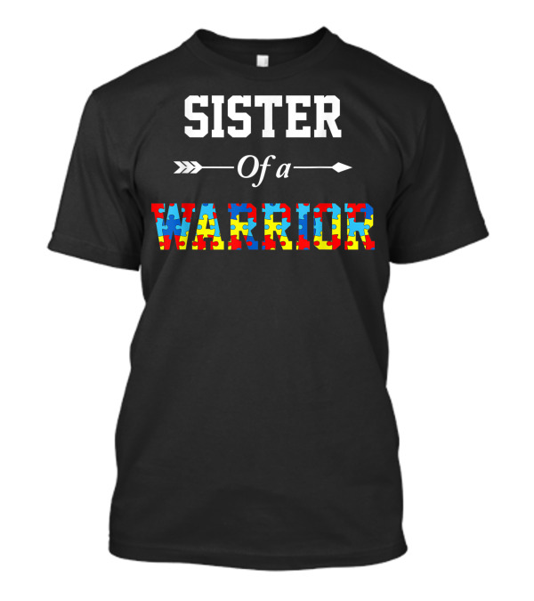 Sister Of A Warrior Autism Awareness Puzzle Piece Symbol Family Support T-Shirt