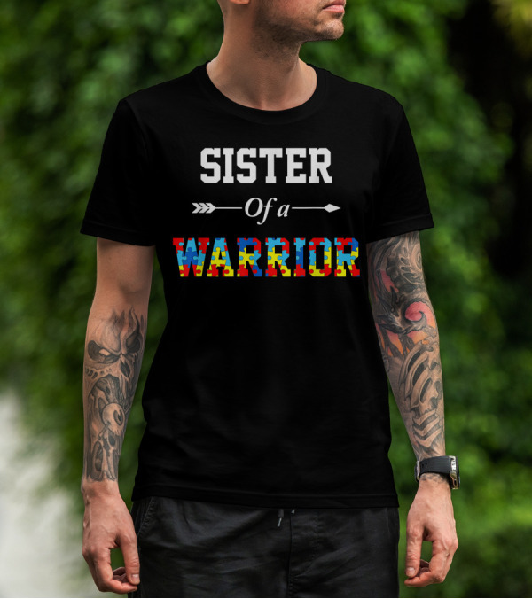 Sister Of A Warrior Autism Awareness Puzzle Piece Symbol Family Support T-Shirt