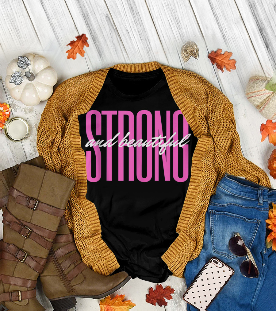 Strong and Beautiful Inspirational Motivational T-Shirt
