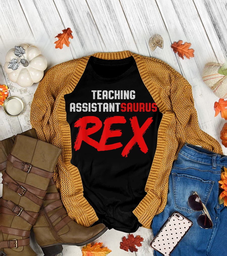 Teaching Assistant Saurus Rex Teacher Appreciation T-Shirt