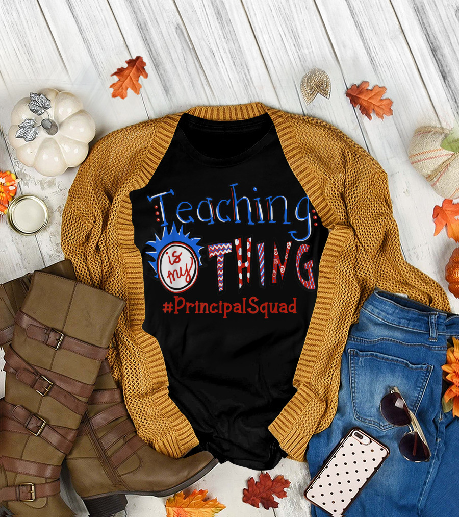 Teaching Is My Thing #PrincipalSquad T-Shirt