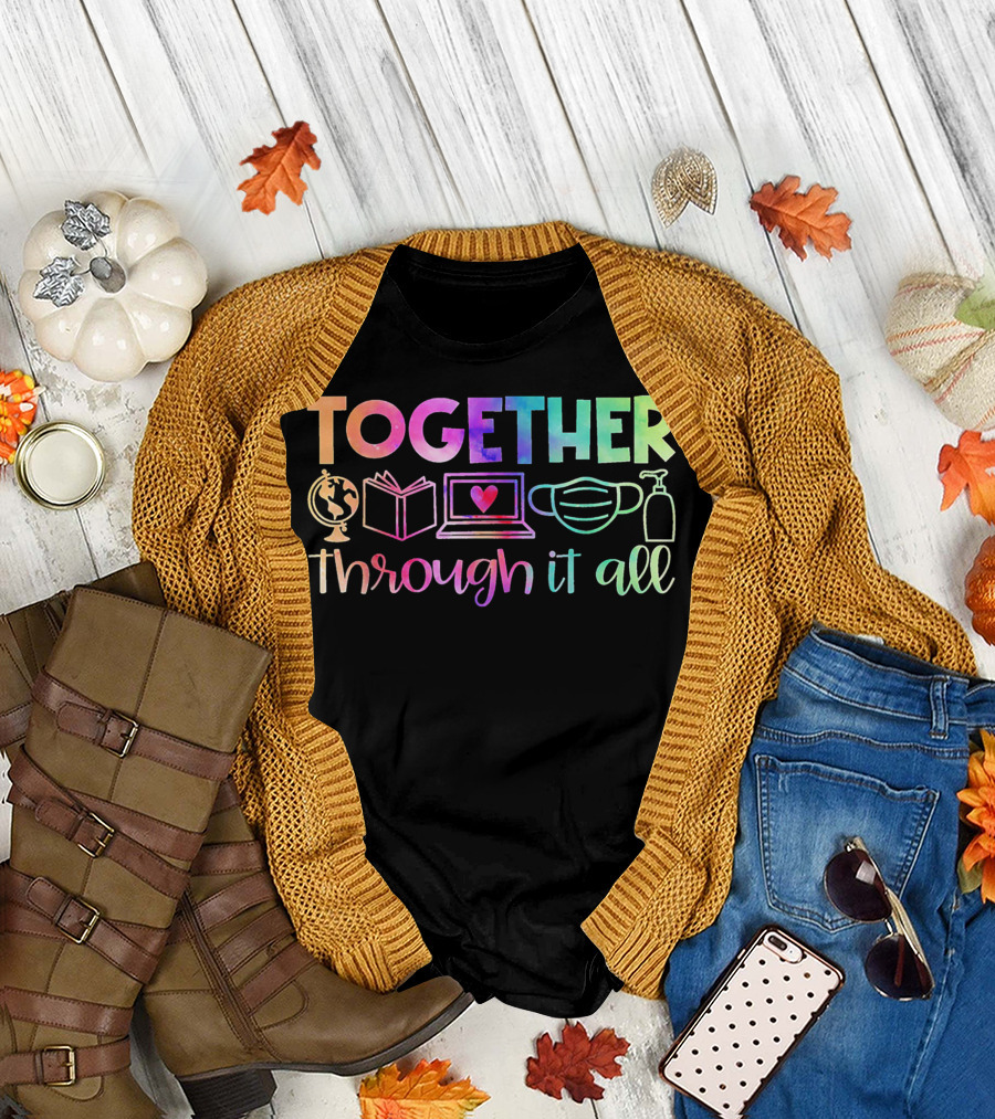 TOGETHER Through It All Teacher Mask and Globe Book Laptop Heart T-Shirt