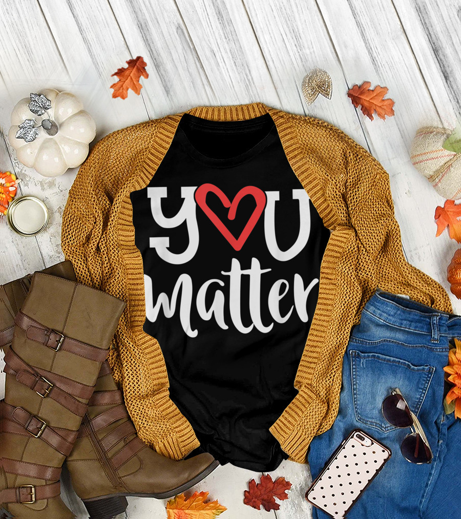 You Matter Heart Kindness Teacher Counselor School T-Shirt