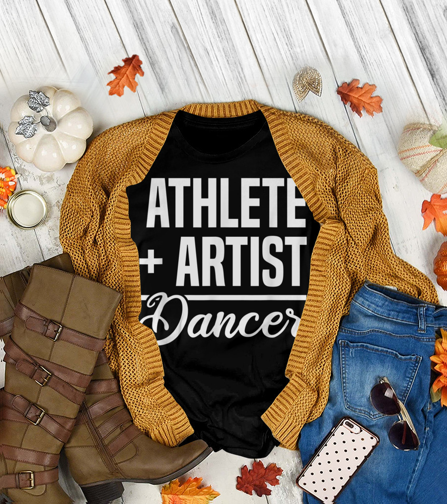 Athlete Artist Dancer T-Shirt
