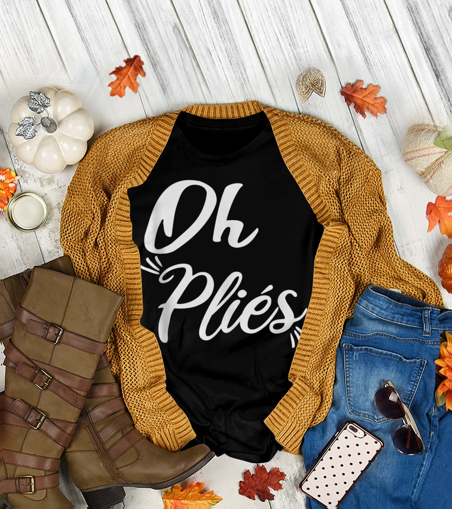 Oh Plies Ballet Dancer Recital Ballerina Teacher Dance T-Shirt