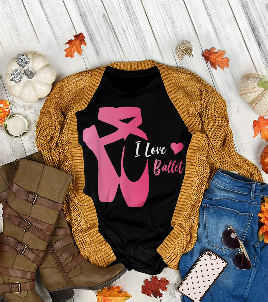 I Love Ballet Dancer Shoes T-Shirt