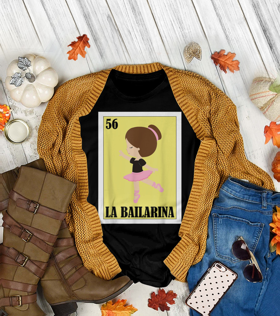 56 La Bailarina Ballet Lottery Mexican Lottery T-Shirt