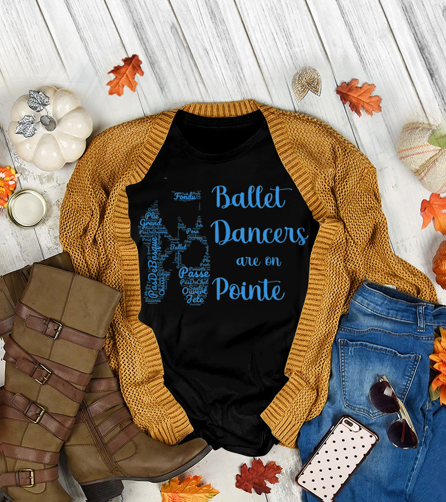 Ballet Dancers Are On Pointe With Ballet Terms Word T-Shirt