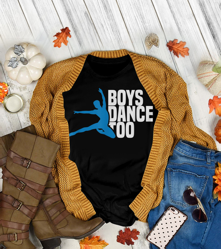 Boys Dance Too Ballet Dancing Ballerina Ballet Dancer T-Shirt